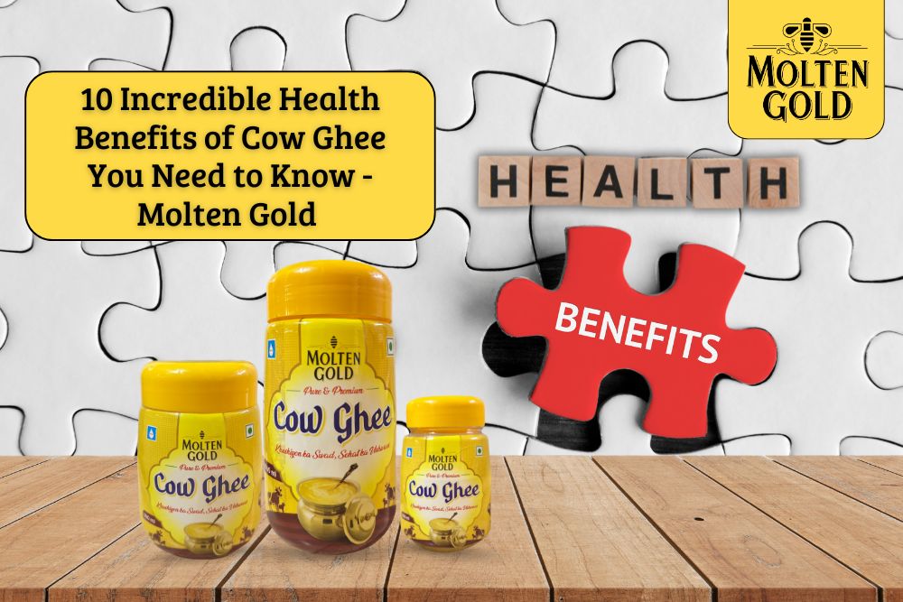 10 Incredible Health Benefits of Cow Ghee You Need to Know - Molten Gold