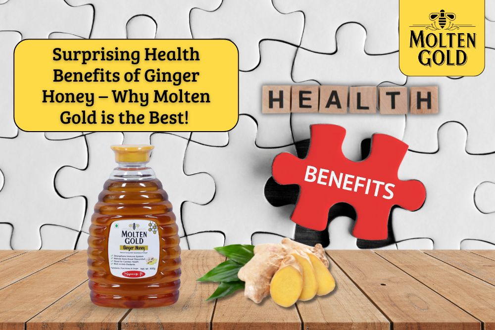 Surprising Health Benefits of Ginger Honey – Why Molten Gold is the Best!