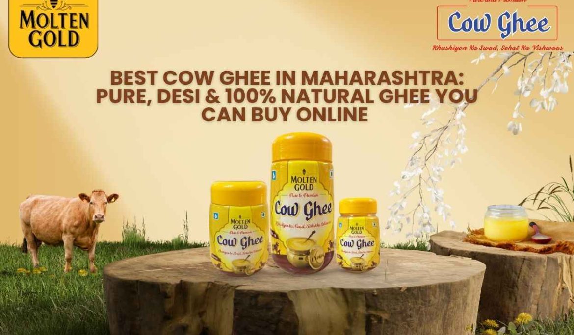 Best Cow Ghee in Maharashtra- Pure, Desi & 100% Natural Ghee You Can Buy Online